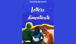 Daniela Bernard - Lettere dimenticate