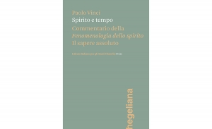 Spirito e tempo. Commentario della “Fenomenologia dello spirito”. Il sapere assoluto