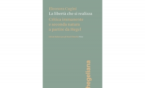 La libertà che si realizza. Critica immanente e seconda natura a partire da Hegel