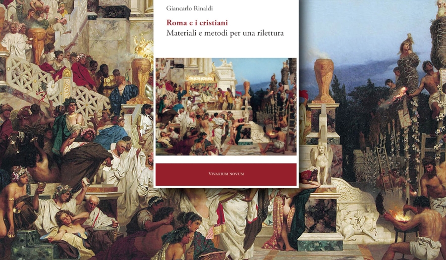 Giancarlo Rinaldi - Roma e i cristiani. Materiali e metodi per una rilettura