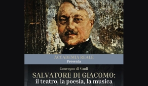 SALVATORE DI GIACOMO: il teatro, la poesia, la musica