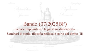 Bando (07/2025BF) – La pace impossibile e la giustizia dimenticata. Seminari di storia, filosofia politica e storia del diritto (II)