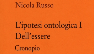 Presentazione del libro &quot;L&#039;ipotesi ontologica I. Dell&#039;essere&quot;