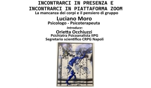 Luciano Moro - Incontrarci in presenza e incontrarci in piattaforma Zoom